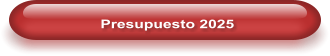 Presupuesto 2025